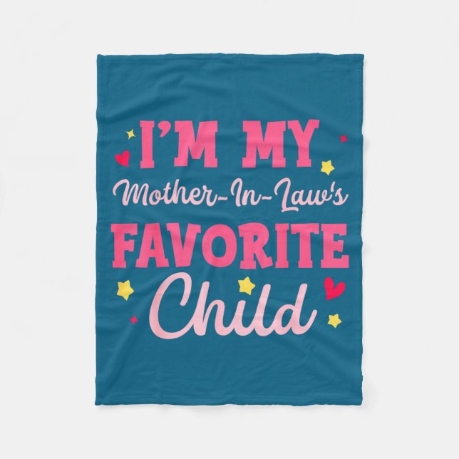 I'm My Mother In Law's Favorite Child Funny Parent Fleece Blanket (Front)