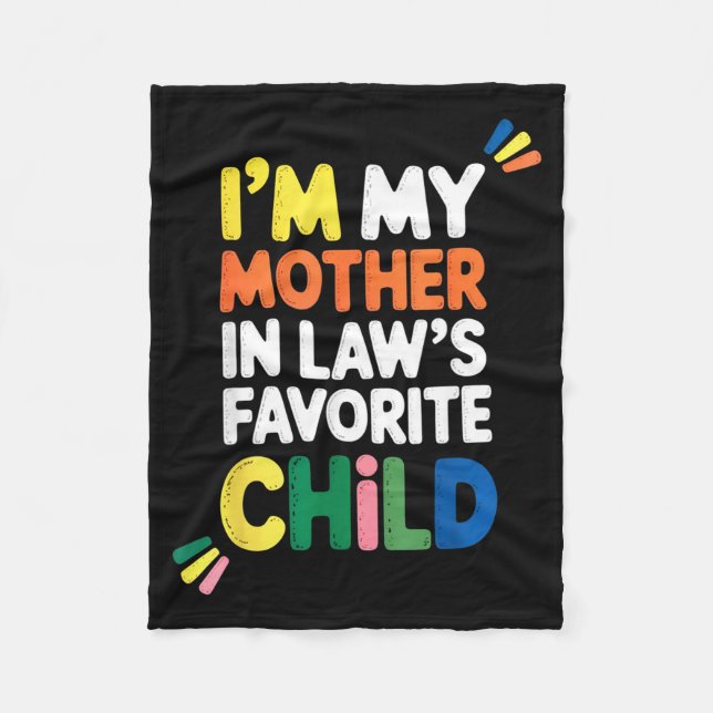 I'm My Mother In Law's Favorite Child Funny Parent Fleece Blanket (Front)