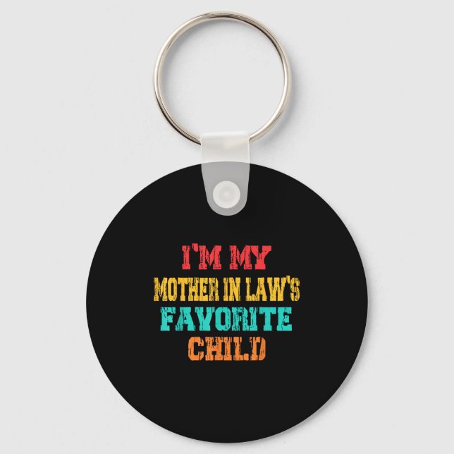 I'm My Mother In Law's Favorite Child Funny Parent Key Ring (Front)