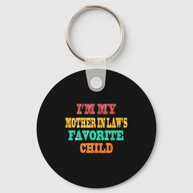I'm My Mother In Law's Favorite Child Funny Parent Key Ring (Front)