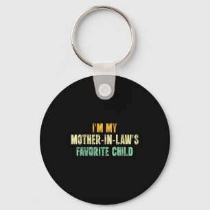 I'm My Mother In Law's Favorite Child Funny Parent Key Ring