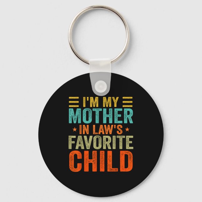I'm My Mother In Law's Favorite Child Funny Parent Key Ring (Front)