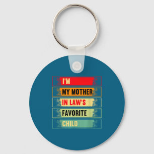 I'm My Mother In Law's Favorite Child Funny Parent Key Ring