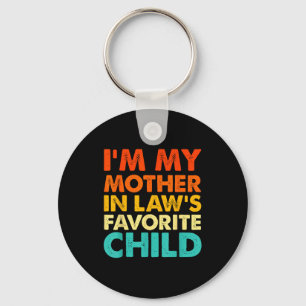 I'm My Mother In Law's Favorite Child Funny Parent Key Ring