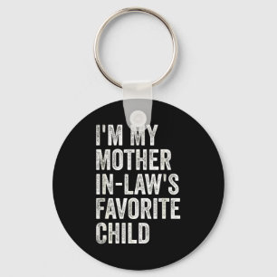 I'm My Mother In Laws Favorite Child Funny Parent Key Ring