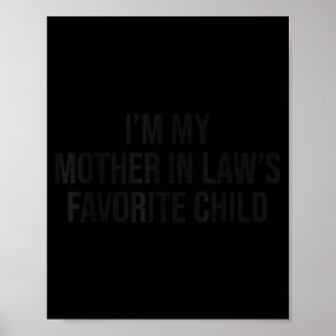 Im My Mother In Laws Favorite Child Funny Parent M Poster
