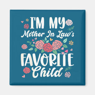 I'm My Mother In Law's Favorite Child Funny Parent Magnet