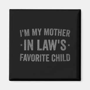 I'm My Mother In Laws Favorite Child Funny Parent  Magnet
