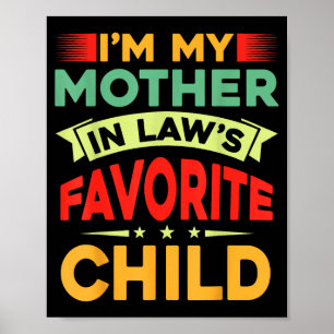 I'm My Mother In Law's Favorite Child Funny Parent Poster