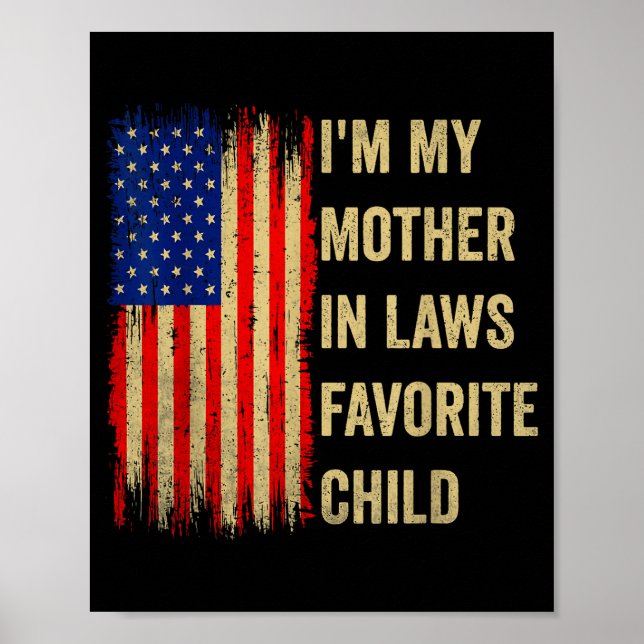 I'm My Mother In Laws Favorite Child Funny Parent  Poster (Front)