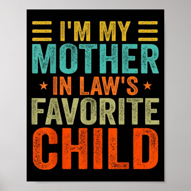 I'm My Mother In Law's Favorite Child Funny Parent Poster (Front)