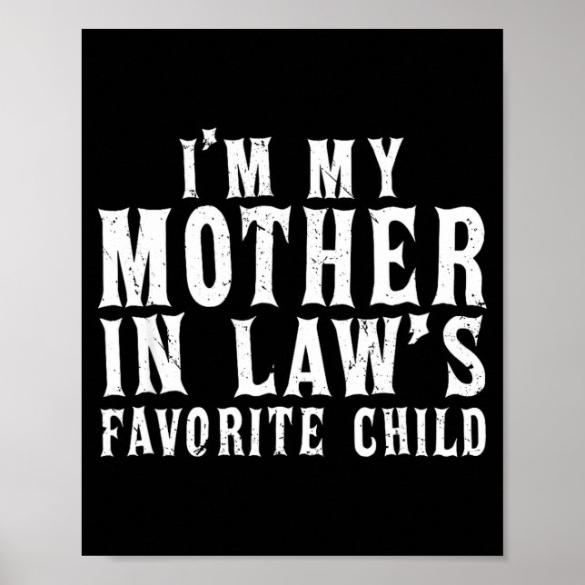 I'm My Mother In Law's Favorite Child Funny Parent Poster (Front)