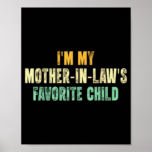 I'm My Mother In Law's Favorite Child Funny Parent Poster (Front)
