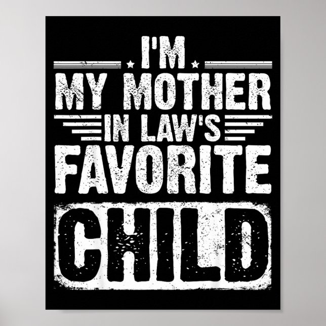 I'm My Mother In Law's Favorite Child Funny Parent Poster (Front)