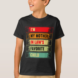I'm My Mother In Law's Favorite Child Funny Parent T-Shirt