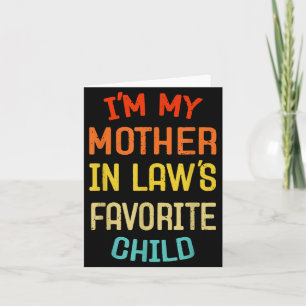 I'm My Mother In Law's Favorite Child Funny Son Da Card