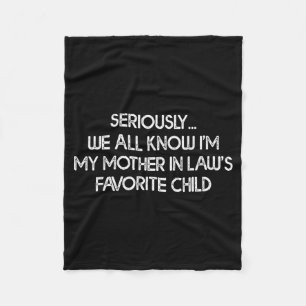 I'm My Mother In Law's Favorite Child Funny Son Da Fleece Blanket