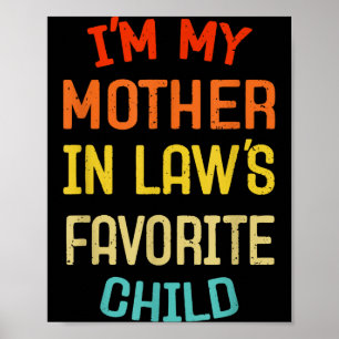 I'm My Mother In Law's Favorite Child Funny Son Da Poster