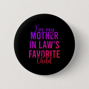 I'm My Mother In Law's Favorite Child, Funny Son I 6 Cm Round Badge