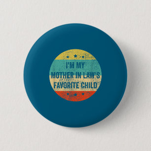 I'm My Mother In Law's Favorite Child, Funny Son I 6 Cm Round Badge