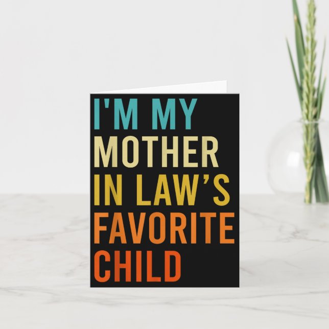 I'm My Mother In Law's Favorite Child, Funny Son I Card (Front)