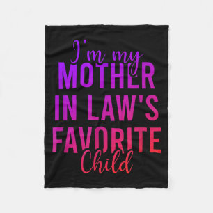 I'm My Mother In Law's Favorite Child, Funny Son I Fleece Blanket