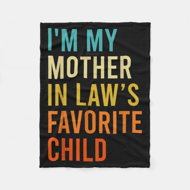 I'm My Mother In Law's Favorite Child, Funny Son I Fleece Blanket (Front)