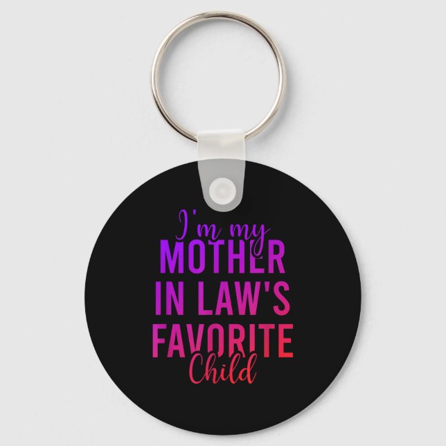 I'm My Mother In Law's Favorite Child, Funny Son I Key Ring (Front)