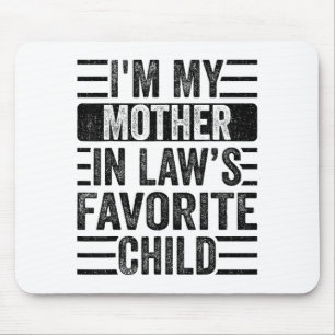 I'm My Mother In Law's Favorite Child, Funny Son I Mouse Mat