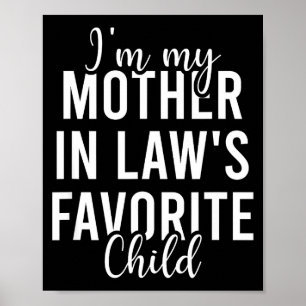 I'm My Mother In Law's Favorite Child, Funny Son I Poster