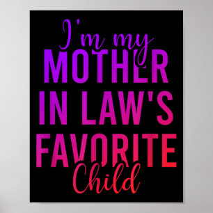 I'm My Mother In Law's Favorite Child, Funny Son I Poster