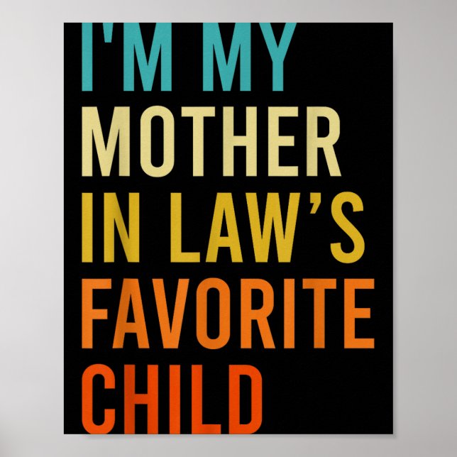 I'm My Mother In Law's Favorite Child, Funny Son I Poster (Front)