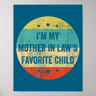 I'm My Mother In Law's Favorite Child, Funny Son I Poster