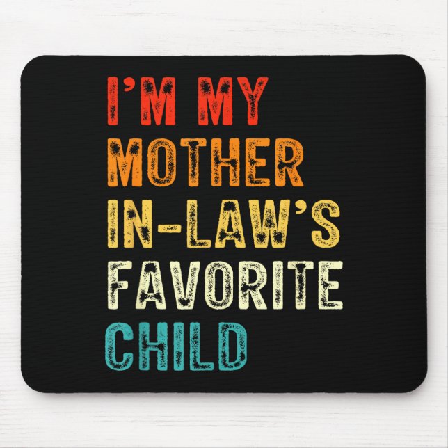 I'm My Mother In Law's Favorite Child Funny Son In Mouse Mat (Front)