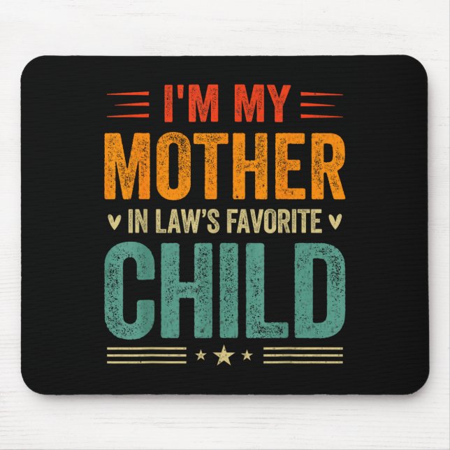 I'm My Mother In Law's Favorite Child Funny Son In Mouse Mat (Front)