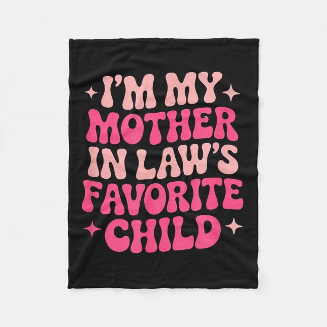 Im My Mother In Laws Favorite Child Funny Women Pa Fleece Blanket (Front)