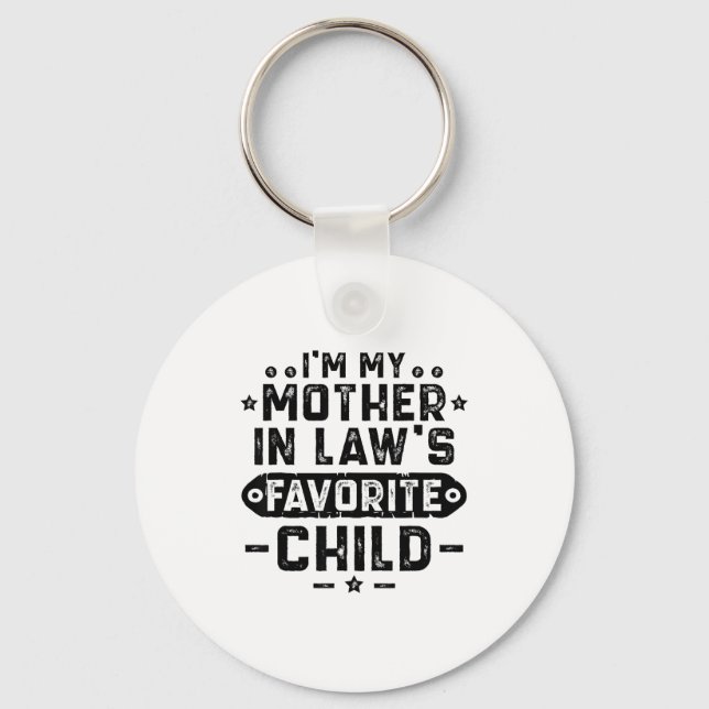 I'm My Mother In Law's Favorite Child  Key Ring (Front)