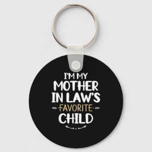 I'm My Mother In Law's Favorite Child Key Ring