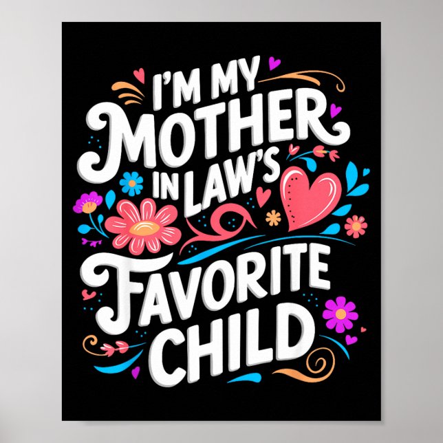 Im My Mother In Laws Favorite Child Parent Funny F Poster (Front)