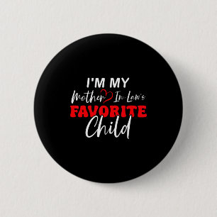 I'm My Mother In Law's Favorite Child Retro  6 Cm Round Badge
