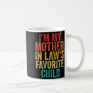 I'm My Mother In Laws Favorite Child Retro Family Coffee Mug