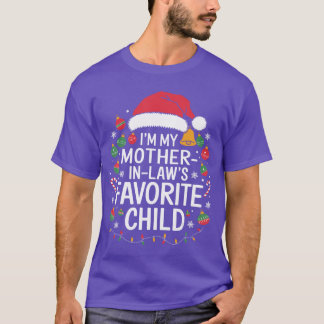 Im My Mother In Laws Favorite Child Santa Mothers  T-Shirt
