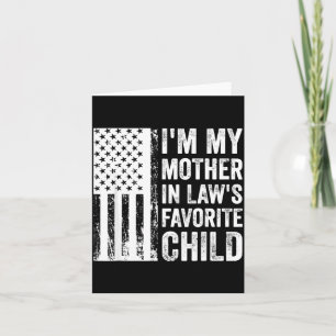 I'm My Mother In Law's Favorite Child Sarcastic Co Card
