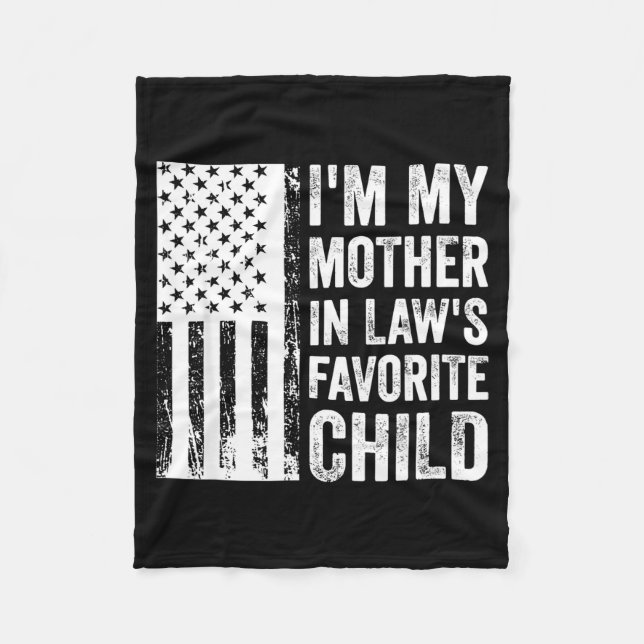 I'm My Mother In Law's Favorite Child Sarcastic Co Fleece Blanket (Front)