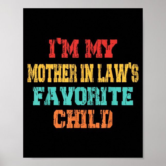 I'm My Mother In Law's Favorite Child Son In Law C Poster (Front)