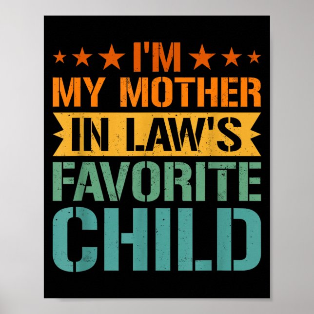 I'm My Mother In Law's Favorite Child Son In Law C Poster (Front)