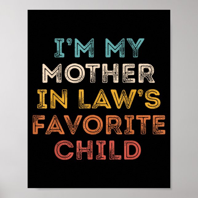 I'm My Mother In Law's Favorite Child Son In Law C Poster (Front)