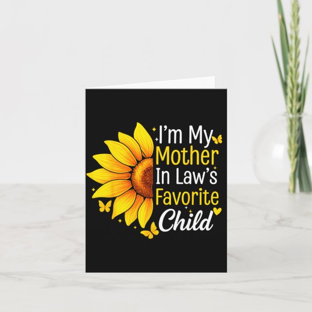 I'm My Mother In Law's Favorite Child Sunflower Fu Card (Front)