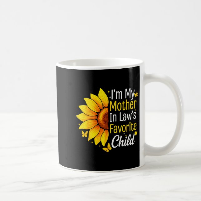 I'm My Mother In Law's Favorite Child Sunflower Fu Coffee Mug (Right)