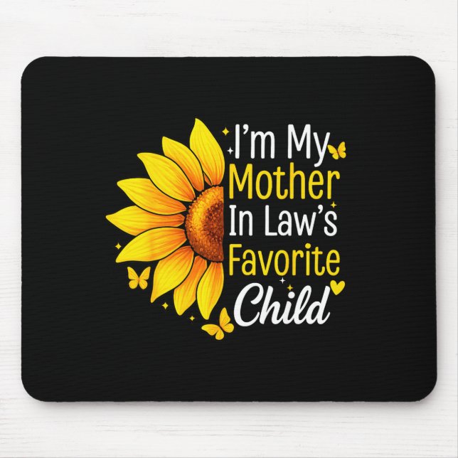 I'm My Mother In Law's Favorite Child Sunflower Fu Mouse Mat (Front)